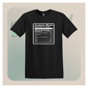 Autism MOM Nutrition Facts T-Shirt