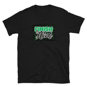 Finish Him Green Short-Sleeve Unisex T-Shirt